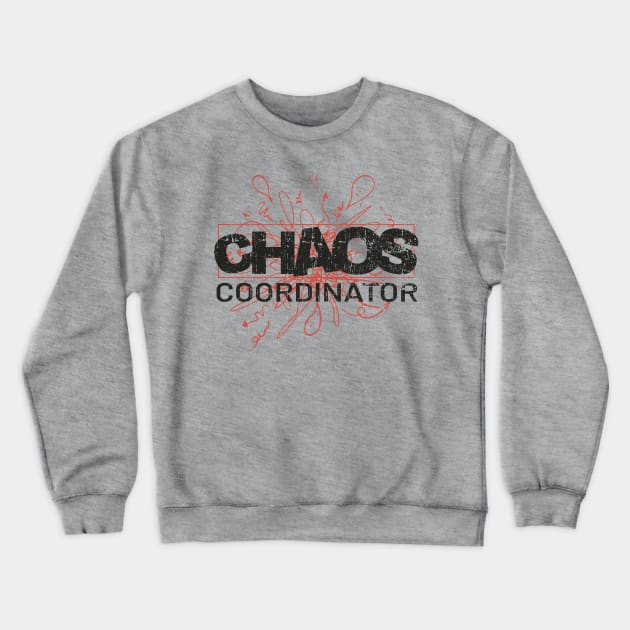 Chaos Coordinator Awesome Crewneck Sweatshirt by Clawmarks